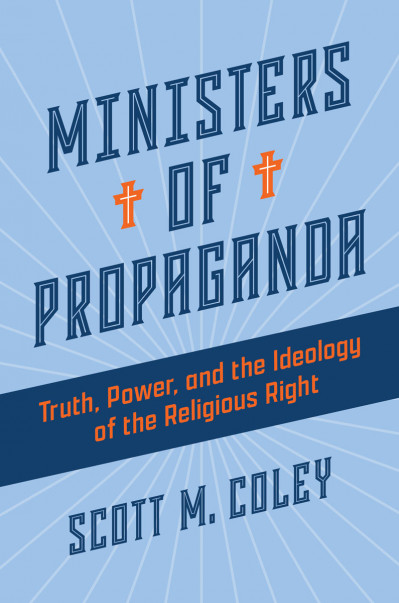 Ministers of Propaganda: Truth, Power, and the Ideology of the Religious Right - S... 2af507807e4f6f606954899724d6f5d7