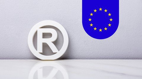 The Complete Course On How To Protect European Trademarks