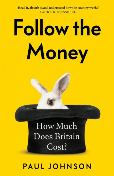 Follow The Money: How much does Britain cost? - Paul Johnson 7329400957eabb13c3a7960e9ab105e7