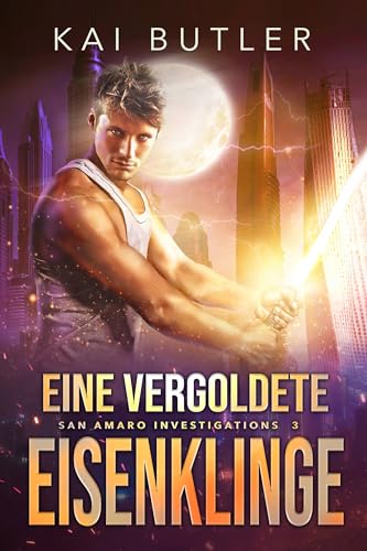 Kai Butler - Eine vergoldete Eisenklinge (San Amaro Investigations 3)
