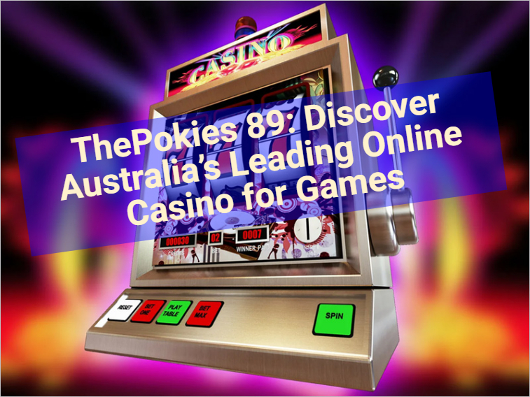 Aussie Excellence: The Pokies89Net's Games and Bonuses Take Center Stage