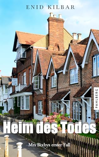 Enid Kilbar - Heim des Todes: Mrs Bixbys erster Fall