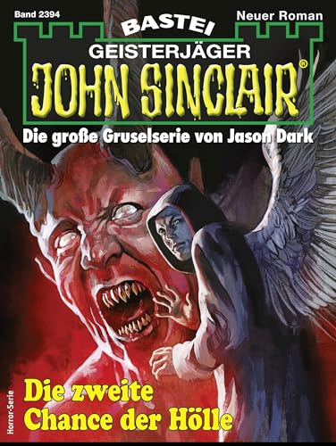 Jason Dark - John Sinclair 2394 - Die zweite Chance der H&ouml;lle