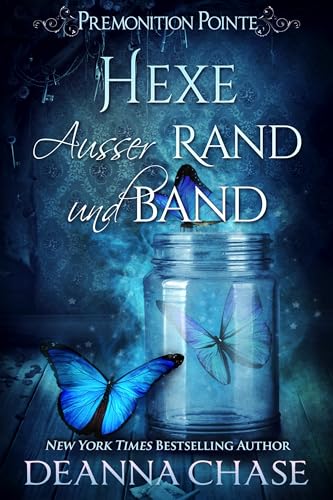 Deanna Chase - Hexe ausser Rand und band (Premonition Pointe German 3)