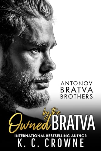Cover: K.C. Crowne - Owned by the Bratva: Eine Milliard&auml;r Boss Romanze (Antonov Bratva Brothers (German) Book 3)