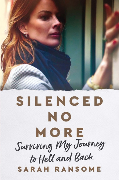 Silenced No More: Surviving My Journey to Hell and Back - Sarah Ransome F94c525087a7adbc64d805e8d899754d