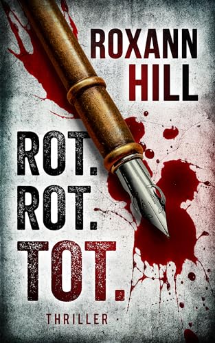 Cover: Roxann Hill - Rot. Rot. Tot. : Thriller (Steinbach und Wagner 18)