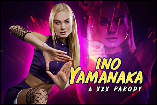 Nancy A - Naruto: Ino Yamanaka A XXX ParodyR - [vrcosplayx] (UltraHD 2K 1440p)