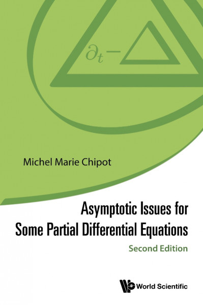 ASYMPTOTIC ISSUES FOR SOME PARTIAL DIFFERENTIAL EQUATIONS - Michel Marie Chipot 467733750cc939692c61b77736571761