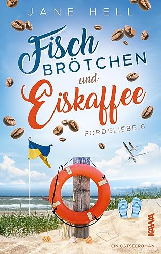 Cover: Jane Hell - Fischbr&ouml;tchen und Eiskaffee: Ein Ostseeroman F&ouml;rdeliebe 6