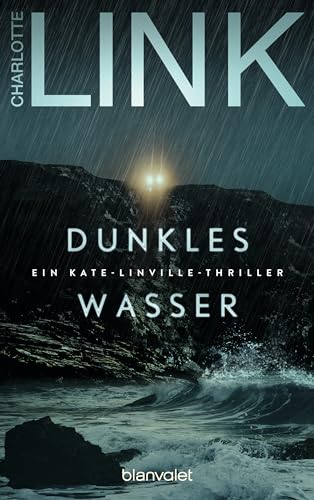 Cover: Charlotte Link - Dunkles Wasser: Ein Kate-Linville-Thriller (Die Kate-Linville-Reihe 5)