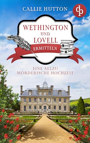 Callie Hutton - Eine allzu m&ouml;rderische Hochzeit: Ein viktorianischer Cosy Crime (Wethington und Lovell ermitteln-Reihe 3)