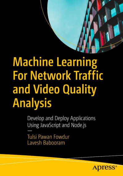 Machine Learning For NetWork Traffic and Video Quality Analysis: Develop and Deplo... E8a891fcae59b94a28e956faf9cd9175