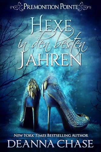 Chase, Deanna - Hexe in den besten Jahren (Premonition Pointe German 1)