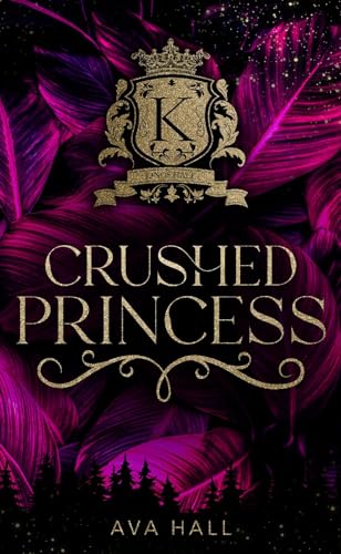 Cover: Eden Walker - Crushed Princess: (Dark New Adult Romance) (Kings Hall 3)