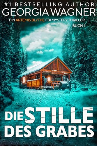 Cover: Georgia Wagner - Die Stille Des Grabes: Ein Artemis-Blythe-Mystery-Thriller Buch 1