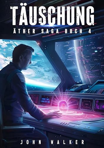John Walker - T&auml;uschung (&Auml;ther Saga 4)
