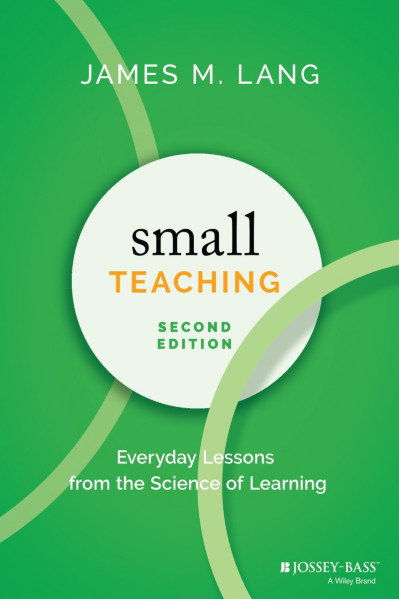 Small Teaching: Everyday Lessons from the Science of Learning - James M. Lang 4d9d1671c5f5723f0cf8aa276fc3acaf