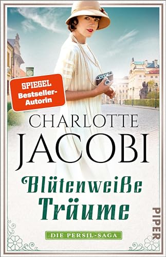 Cover: Charlotte Jacobi - Bl&uuml;tenwei&szlig;e Tr&auml;ume: Die Persil-Saga