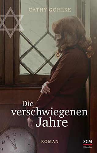 Cover: Gohlke, Cathy - Die verschwiegenen Jahre