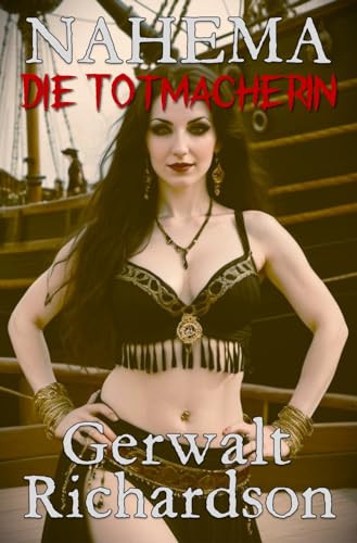 Cover: Gerwalt Richardson - Nahema - Die Totmacherin: Blutige Segel 2