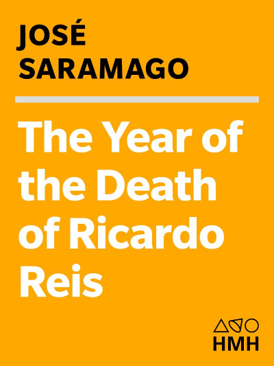 The Year of the Death of Ricardo Reis - José Saramago 3b6ab453fcd14f3e1c721608e74b0ebf