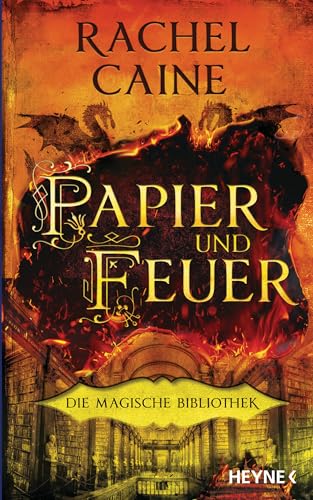 Caine, Rachel - Papier und Feuer &ndash; Die Magische Bibliothek