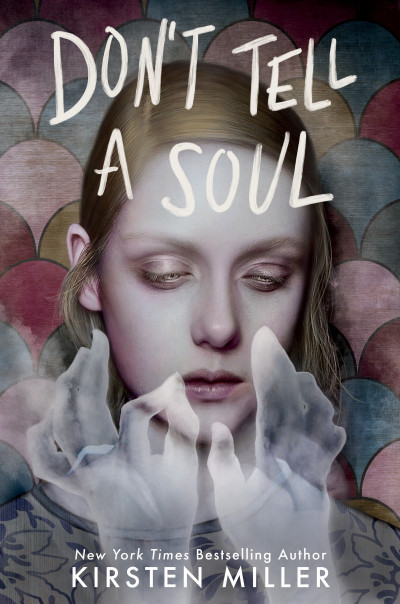 Don't Tell a Soul - Kirsten Miller 4abafe243cde25ca862f68b47f4fa3cf