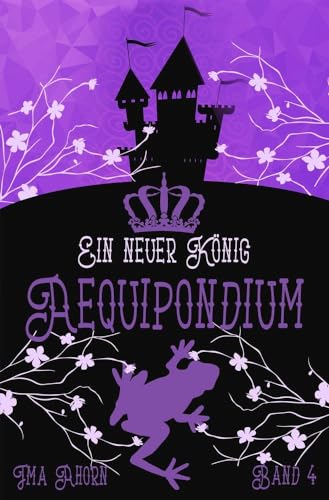 Ima Ahorn - Aequipondium: Ein neuer K&ouml;nig