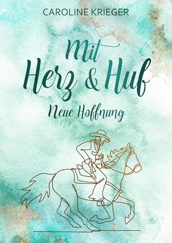 Caroline Krieger - Mit Herz und Huf: Neue Hoffnung
