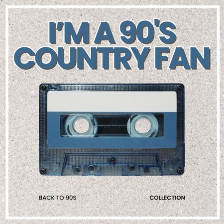 VA - I'm a 90's Country Fan 2024