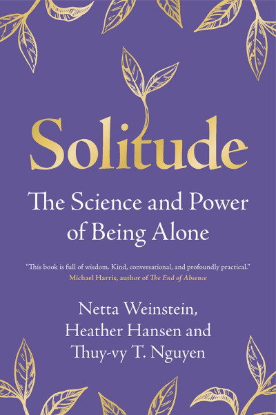 Solitude: The Science and Power of Being Alone - Netta Weinstein 4a877ff514ae91f42f0b24800608a3f7