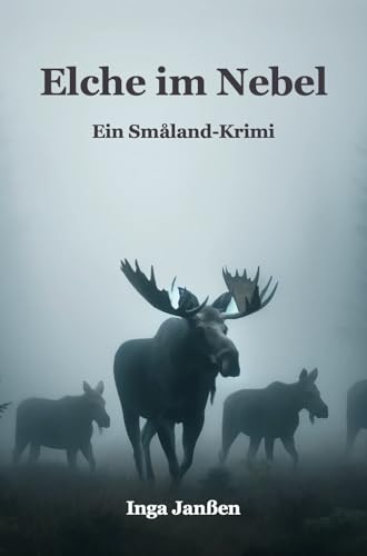 Cover: Inga Jan&szlig;en - Elche im Nebel