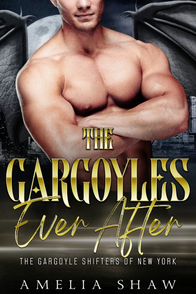 The Gargoyle's Ever After - Amelia Shaw