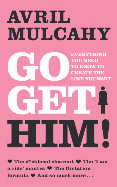 Go Get Him! - Your Plan to Get a Man: Everything You Need to Know to Create the Lo... A5ecdded87c10d99c2528d3be21b91fa