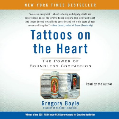 Tattoos on the Heart: The Power of Boundless Compassion - [AUDIOBOOK]