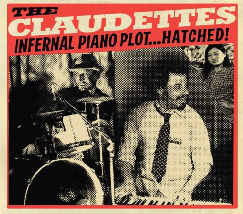 Claudettes - Infernal Piano Plot...Hatched! (2013) [lossless]