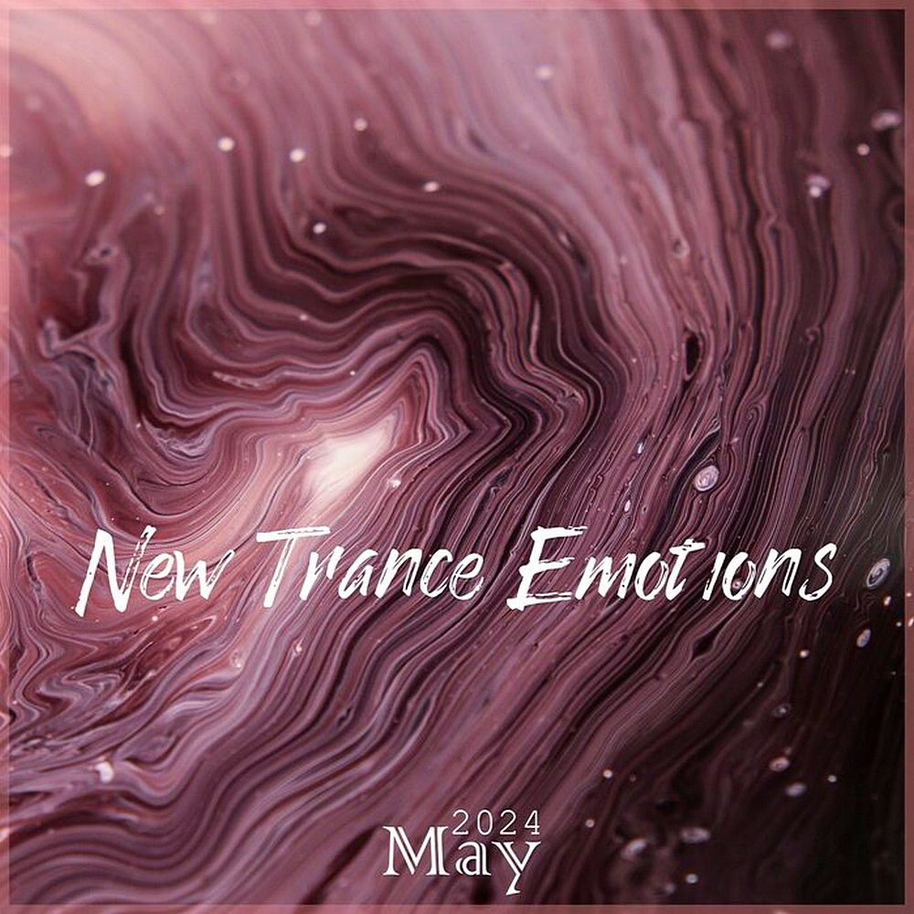 New Trance Emotions May 2024