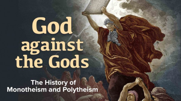 TTC - God against the Gods: The History of Monotheism and Polytheism