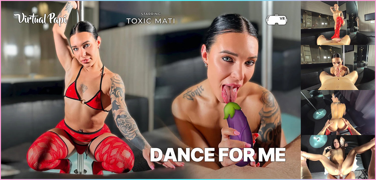[Virtual Papi / SexLikeReal.com] Toxic Mati - Dance For Me [25.06.2024, Anal, Blow Job, Brunette, Cowgirl, Creampie, Dildos, Doggy Style, Footjob, Hand Job, Hardcore, Long Hair, Missionary, Pierced Navel, Pierced Nipple, Pole, POV, Reverse Cowgirl, Shaved Pussy, Striptease, Tattoo, Toys, Virtual Reality, SideBySide, 6K, 2880p, SiteRip] [Oculus Rift / Quest 2 / Vive]