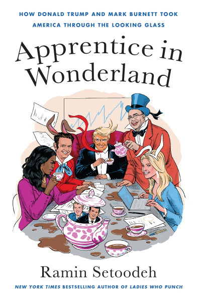 Apprentice in Wonderland: How Donald Trump and Mark Burnett Took America Through t... C9aa4f9a9a65a81915d7d6fd684b8963