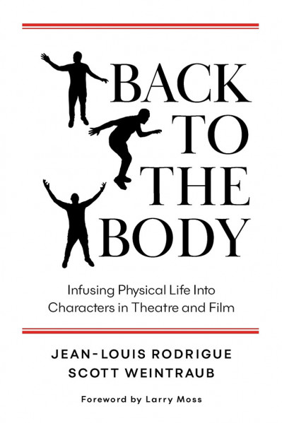 Back to the Body: Infusing Physical Life into Characters in Theatre and Film - Jea... D0b37b4bb1a0445bb1ca820d3d60fe7b