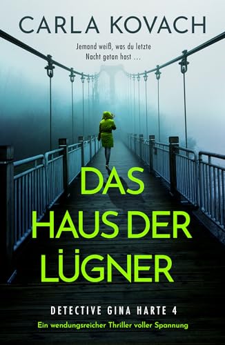 Kovach, Carla - Das Haus der L&uuml;gner: Ein wendungsreicher Thriller voller Spannung (Detective Gina Harte 4)