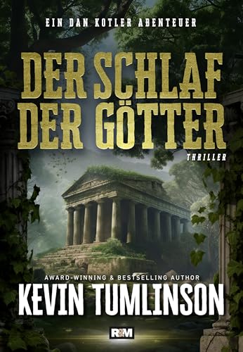 Cover: Kevin Tumlinson - Der Schlaf der G&ouml;tter (Die Dan Kotler Abenteuer 10)
