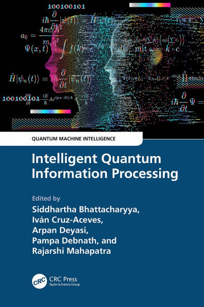 Intelligent Quantum Information Processing - Siddhartha Bhattacharyya -Aceves  69d1081e915ad6bf826b9c0b5d8cf3a1