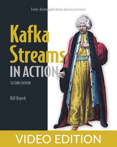 Kafka Streams in Action, Second Edition, Video Edition
