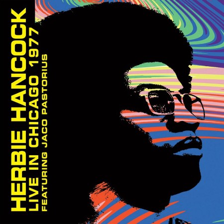 Herbie Hancock, Jaco Pastorius - Live In Chicago (1977)-(2024)