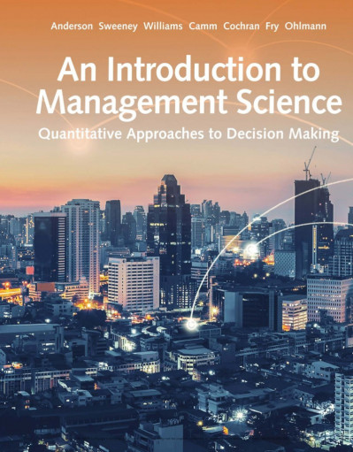 An Introduction to Management Science: Quantitative Approach / Edition 15 - David ... De3d8c3ca47a504421d718989f3ce4c6