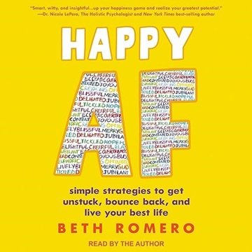 Happy AF: Simple Strategies to Get Unstuck, Bounce Back, and Live Your Best Life [Audiobook]