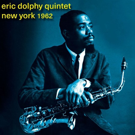 Eric Dolphy Quintet - New York (1962)-(2024)